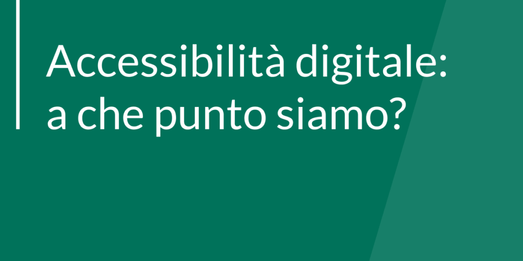 Accessibilità digitale: a che punto siamo?