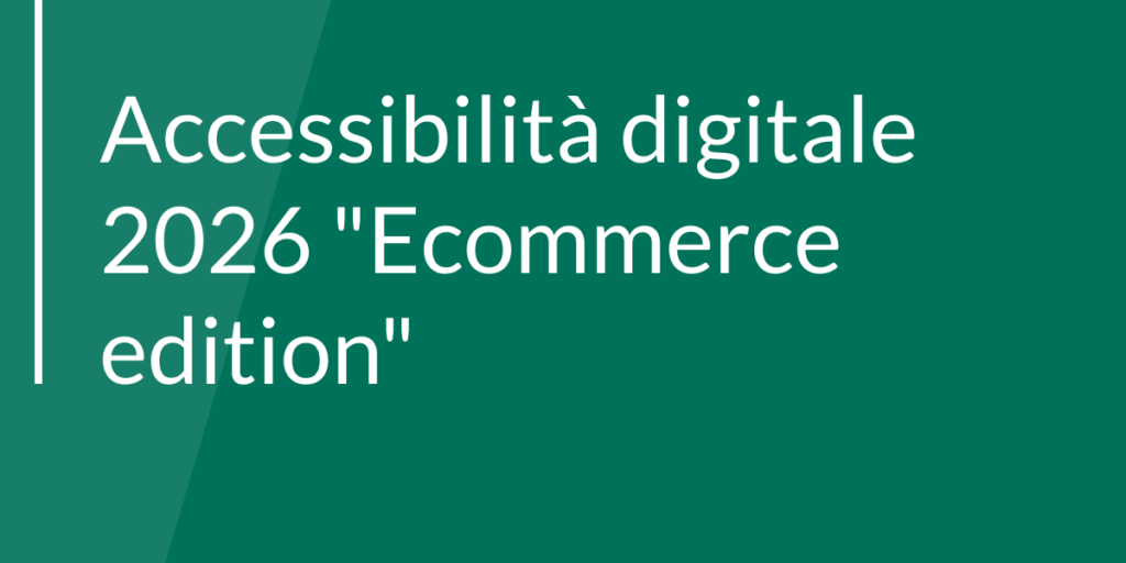 Accessibilità digitale 2026 "Ecommerce edition"
